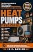 Heat Pumps Field Guide: The...