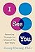 I See You: Parenting Through the Chaos of the Teen Years
