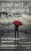 Grief and Adjustment to Change: A no-nonsense approach (Fully Human Psychotherapy Tools for Life Series)