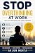 Stop Overthinking at Work by Prajeet Sen