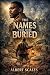 The Names That Were Buried by Albert Scales III