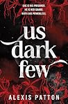 Us Dark Few