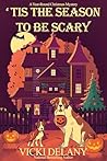 'Tis the Season to Be Scary by Vicky Delany