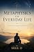 Metaphysics for Everyday Li...