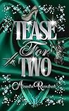 Tease For Two: A ...