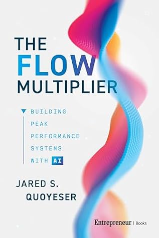 The Flow Multiplier: Building Peak Performance Systems With AI