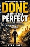 Done is Better Th...