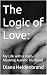 The Logic of Love: My Life ...