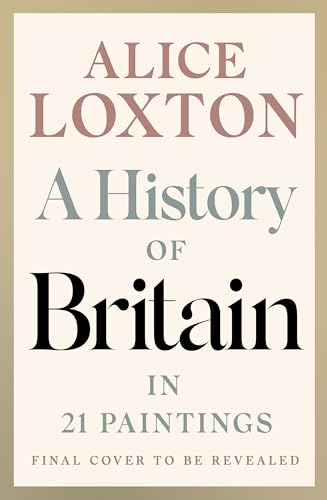 A History of Britain in 21 Paintings: An Illuminating Journey through British history, from the Sunday Times bestselling author (Kindle Edition)