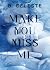 Make you miss me: Sentirai ...