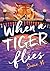 When a Tiger Flies