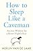 How to Sleep Like a Caveman by Merijn van de Laar