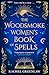 The Woodsmoke Women’s Book of Spells