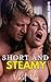 Short and steamy: Erotic Sh...