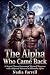 THE ALPHA WHO CAME BACK: A ...