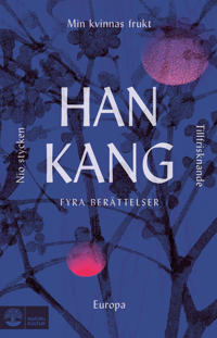 Fyra berättelser: Min kvinnas frukt; Tillfrisknande; Europa; Nio stycken (Paperback)