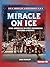 Miracle on Ice: How America's Hockey Underdogs Inspired a Nation (American Achievements)