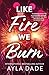 Like Fire We Burn (Winter D...