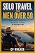 SOLO TRAVEL FOR MEN OVER 50...