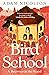 Bird School: A Beginner in ...