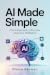 AI Made Simple: A No-Jargon...