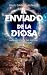 El enviado de la Diosa by Raúl García Alfaro