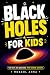 Black Holes for Kids: A Fun...