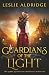 Guardians of the Light: A Y...