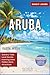 Aruba Travel Guide 2026: Th...