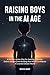 Raising Boys in the AI Age:...