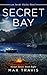 Secret Bay: An Inside Alask...