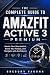 The Complete Guide to Amazfit Active 3 Premium by Gregory Vaughn