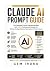 Claude AI Prompt Guide: The...