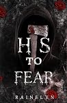His to Fear: A Horror Romance Novella (Nightmare Attraction, #2) His to Fear: A Horror Romance Novella (Nightmare Attraction, #2)
