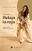 Respira y relaja la raja: R...