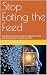 Stop Eating the Feed by Xiaofei Liu
