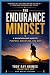The Endurance Mindset: A Ma...