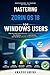 Mastering Zorin OS 18 for W...