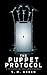 The Puppet Protocol: A Psychological Tech-Horror Novella