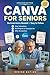 CANVA FOR SENIORS: A Beginn...