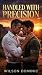 Handled With Precision: A Spicy MM Romance: When Control Meets Chaos