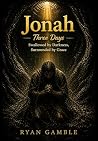 Jonah-Three Days....