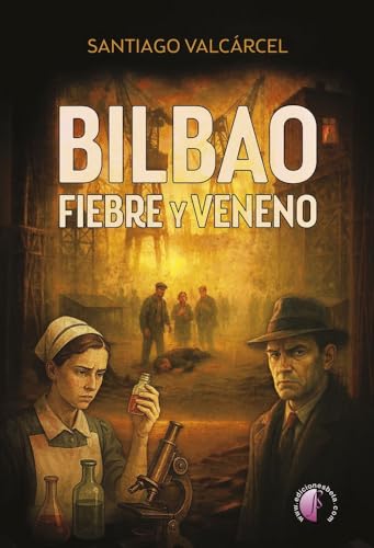 Bilbao. Fiebre y veneno (Paperback)