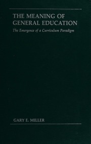The Meaning of General Education: The Emergence of a Curriculum Paradigm