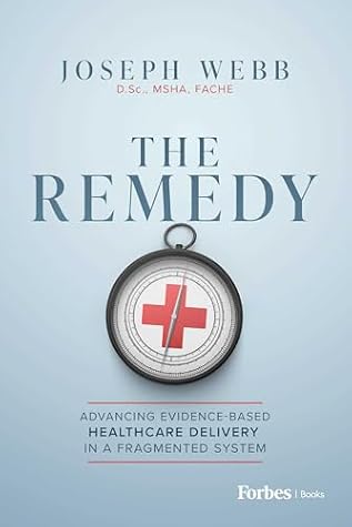 The Remedy: Advancing Evidence-Based Healthcare Delivery in a Fragmented System