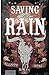 Saving the Rain (Crimson Ri...