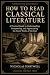 How to Read Classical Liter...