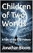 Children of Two Worlds: A T...