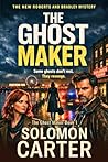 The Ghost Maker: ...