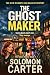The Ghost Maker by Solomon Carter